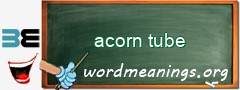 WordMeaning blackboard for acorn tube